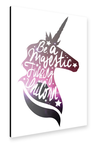 Alu-Dibond "Be Like the Unicorn" 30x20 cm artboxONE