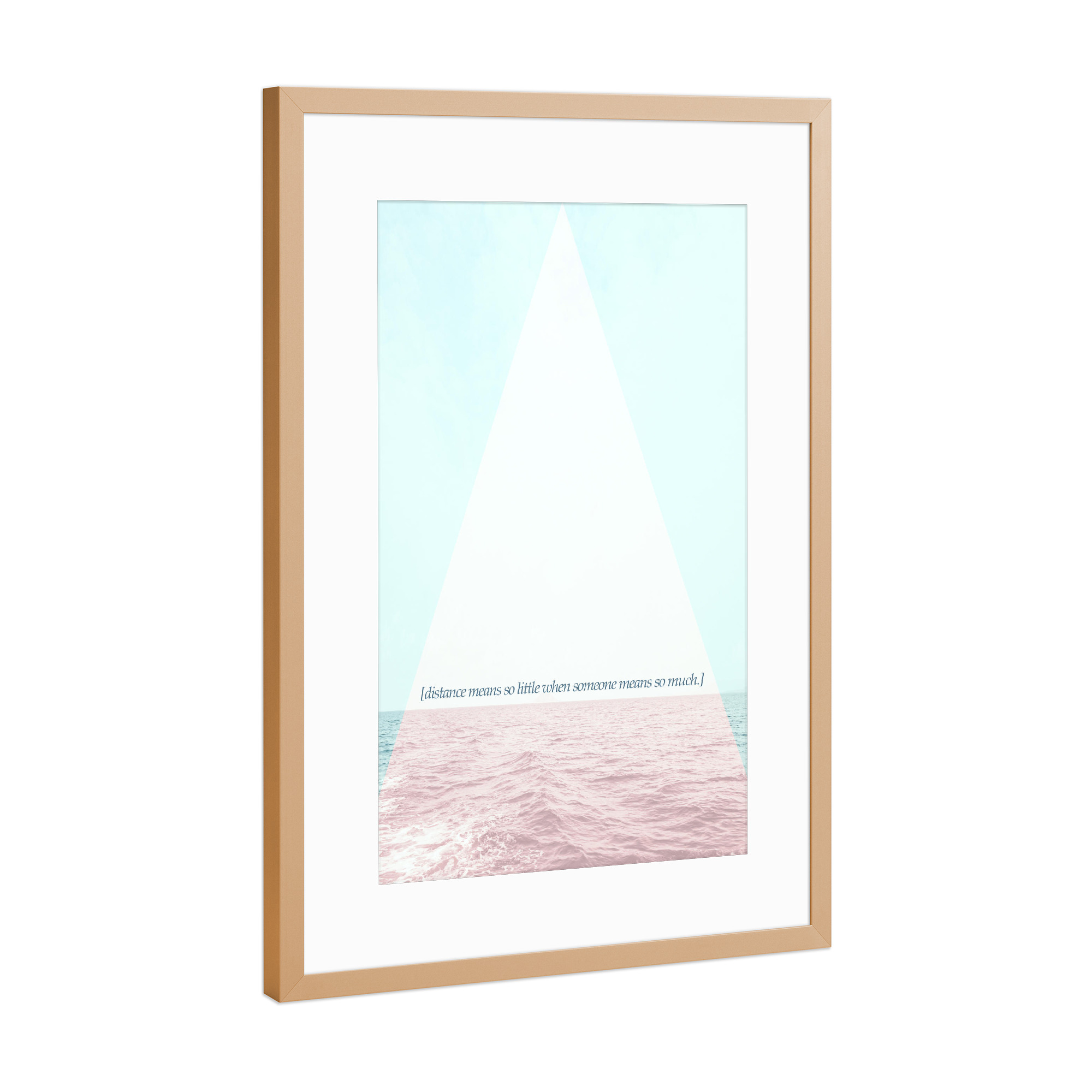 Poster mit Rahmen Kupfer "Distance doesnt matter" artboxONE - Typografie - Typografie,Meer,Spruch,Wildheit,Beschriftung,Wasser,Liebe,Romanze,Liebe