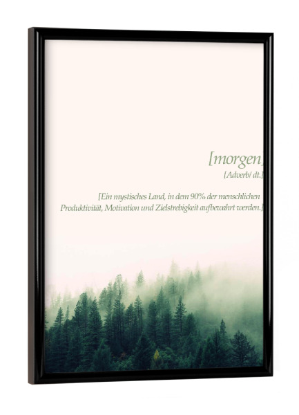Poster mit schwarzem Rahmen "Die Definition von morgen" artboxONE - Typografie,Floral - Wald,Bäume,Morgen,Motivation,Lettering,Fantasie