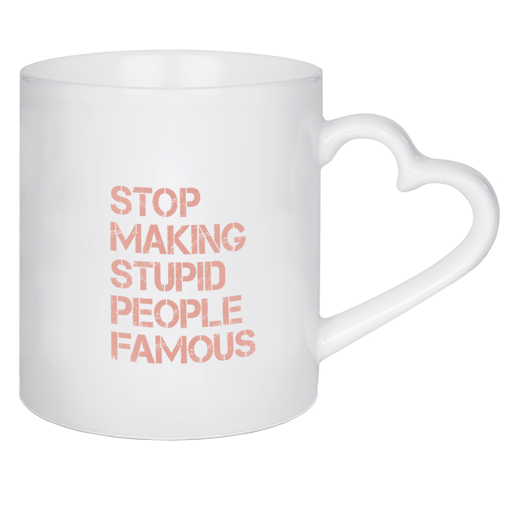 Herztasse "Stupid & Famous, Serie Rosa" artboxONE - Typografie,Menschen,Streetart,Lustig
