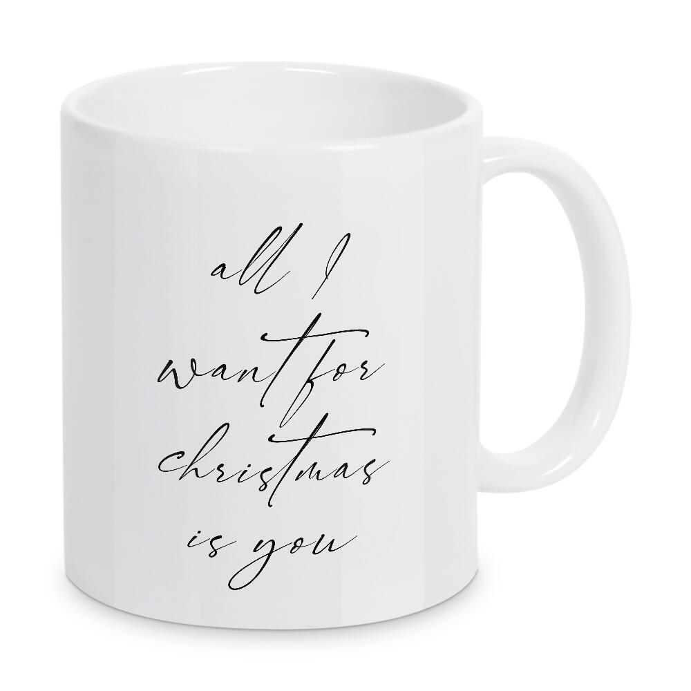 Tasse "All I want B/W" artboxONE - Typografie,Liebe,Weihnachten - Weihnachten,Typo,Typografie,Liebe,Handschrift,Schwarzweiß