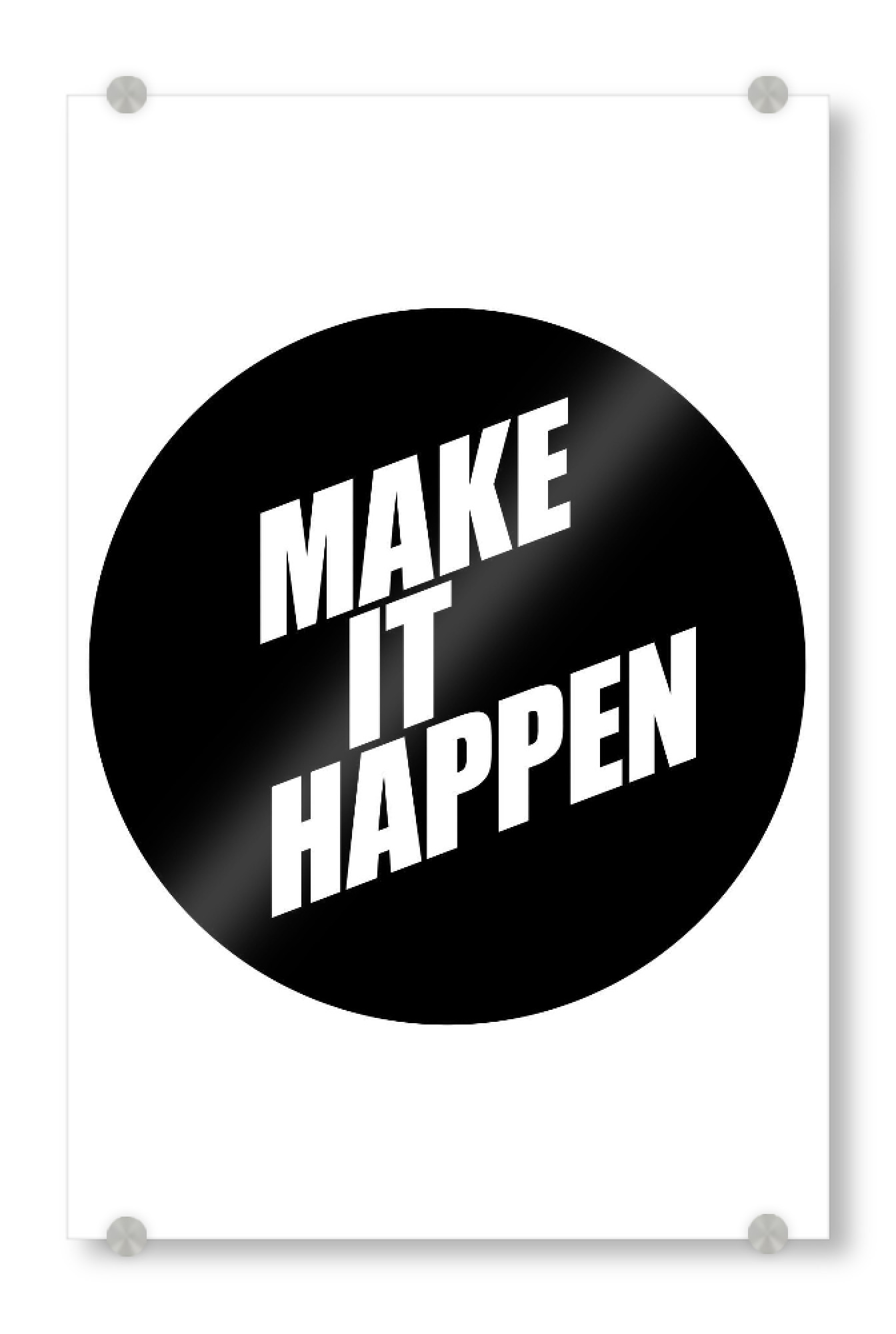 Acrylglasbild "Make It Happen" artboxONE - Typografie,Schwarzweiß