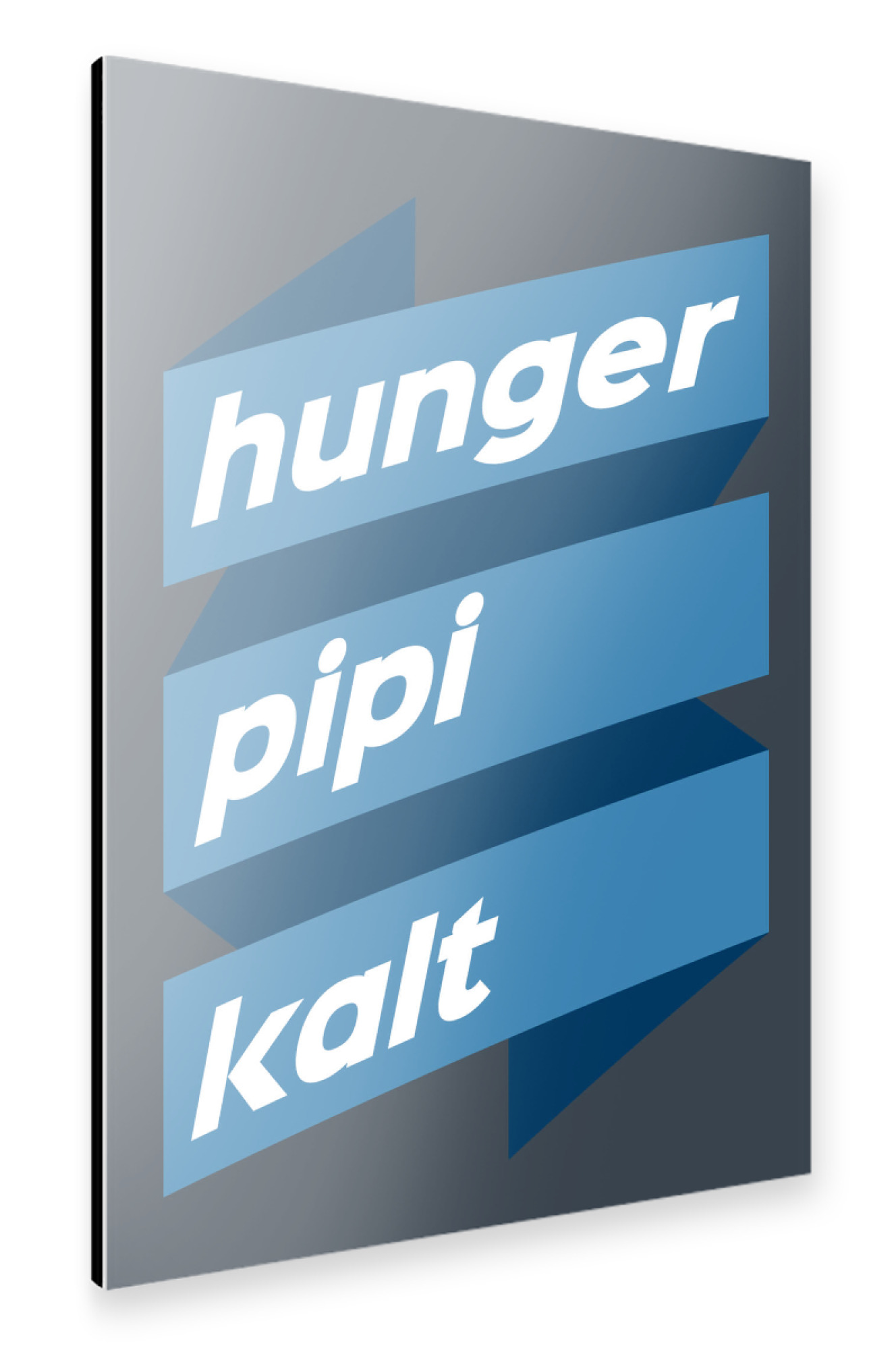 Alu-Dibond "Hunger Pipi Kalt" 75x50 cm artboxONE