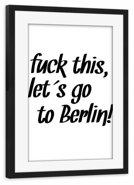 Poster mit Rahmen schwarz "Fuck this" artboxONE - Typografie,Schwarzweiß