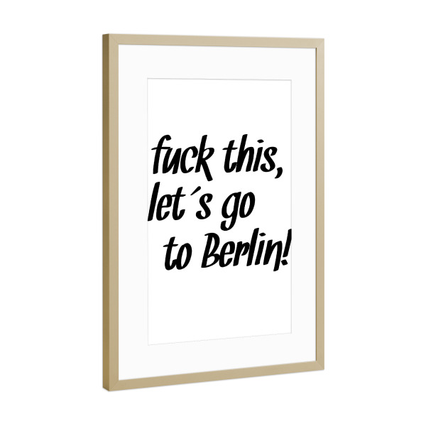 Poster mit Rahmen Gold "Fuck this" artboxONE - Typografie,Schwarzweiß