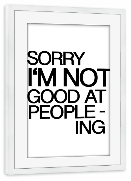Poster mit Rahmen weiß "Sorry" artboxONE - Typografie,Schwarzweiß