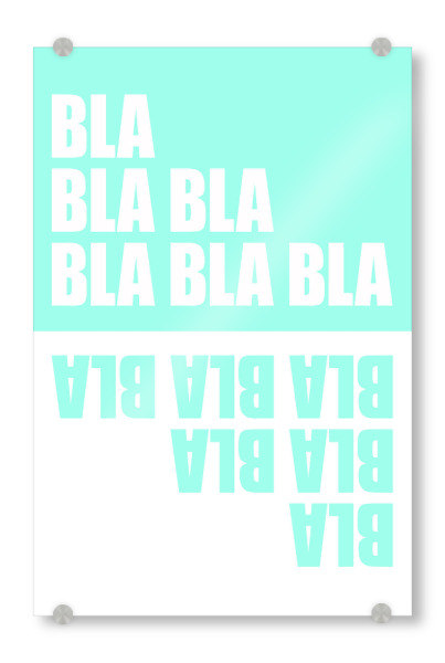 Acrylglasbild "Bla Bla Bla" artboxONE - Typografie - Mint,Spruch,Lustig,Kubistika,Draschoff,Abstrakt,Beliebt,Positiv,Motivation,Typografie