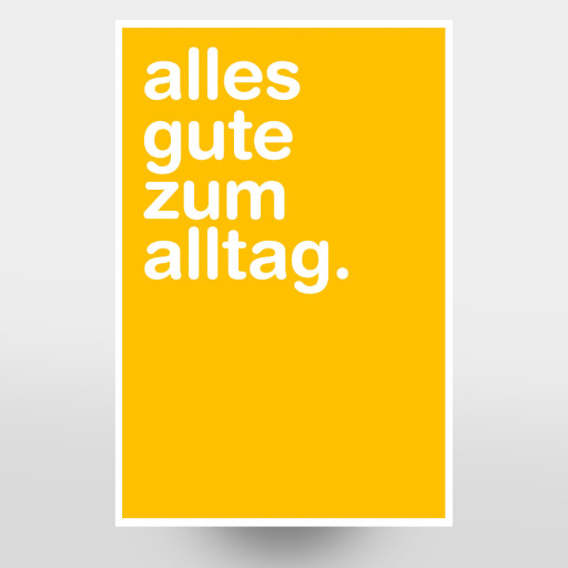 Alles Gute zum Alltag