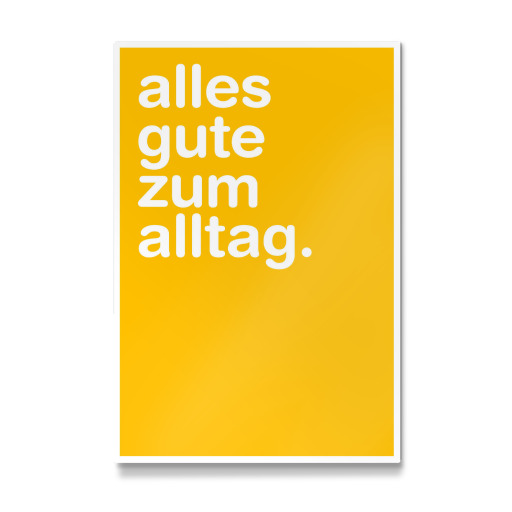 Alles Gute zum Alltag