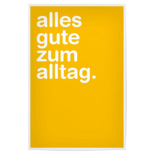 Alles Gute zum Alltag