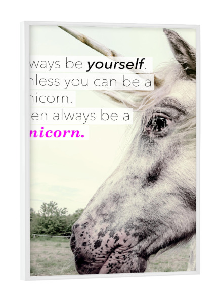 Poster mit weißem Rahmen "Be a Unicorn" artboxONE - Tiere,Schwarzweiß,Streetart - Einhorn,Pferd,Typo