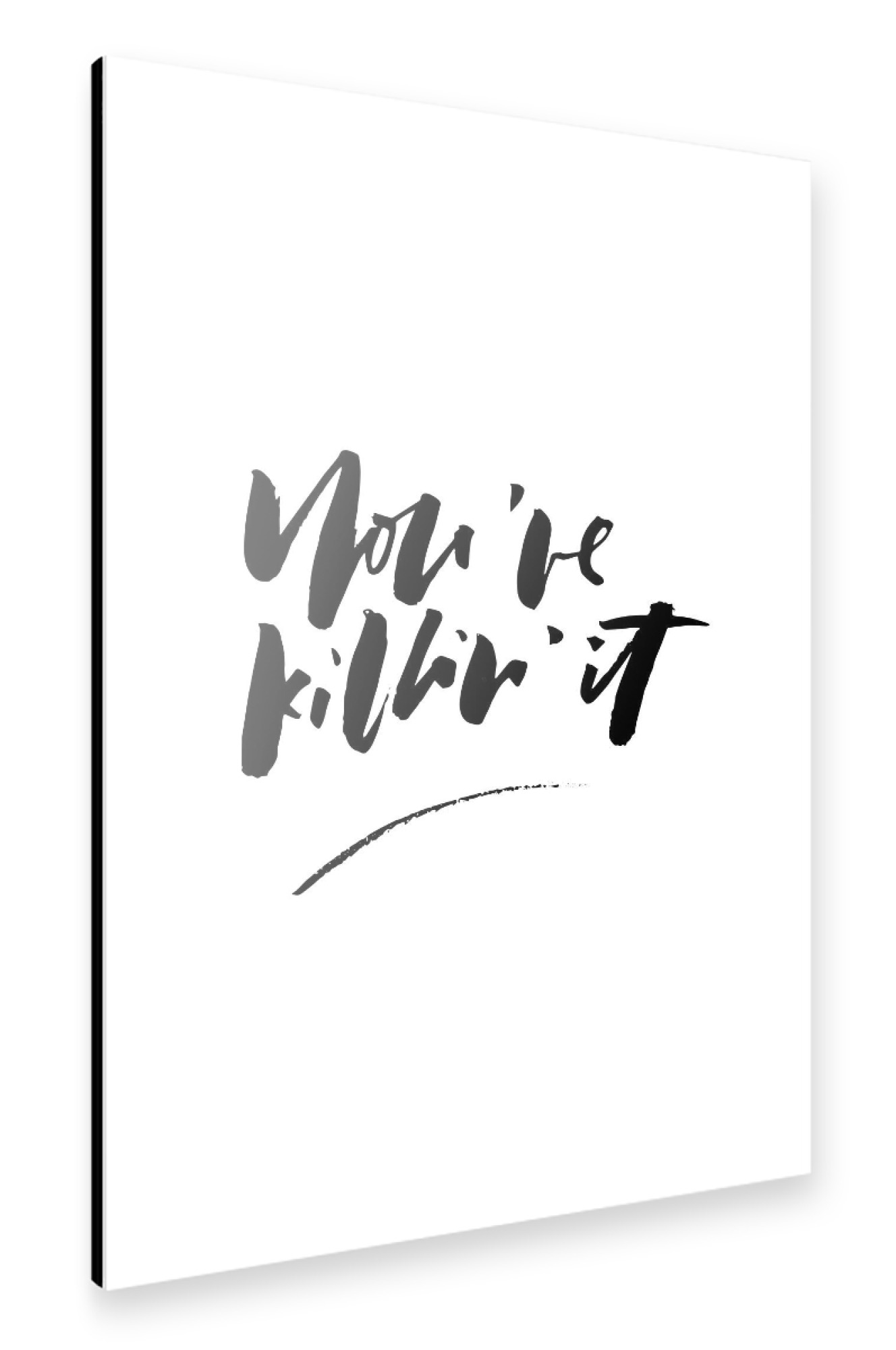 Alu-Dibond "You're Killn' It" 75x50 cm artboxONE
