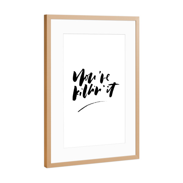 Poster mit Rahmen Kupfer "You're Killn' It" artboxONE - Typografie,Schwarzweiß