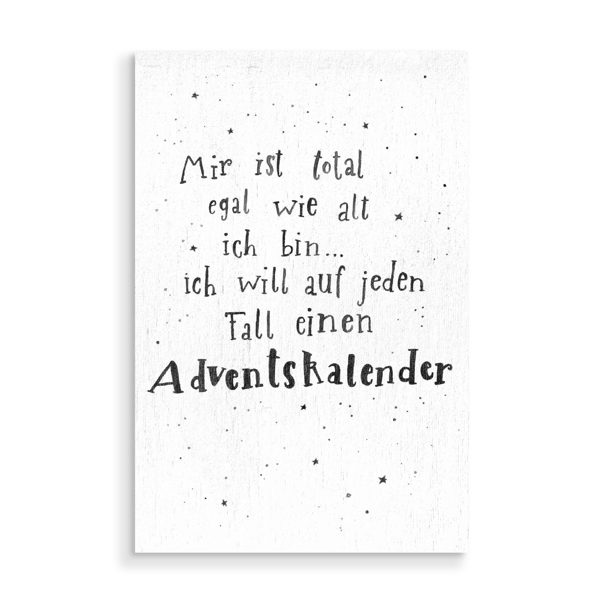 Holzbild "Adventskalender egal" artboxONE - Typografie,Schwarzweiß,Weihnachten