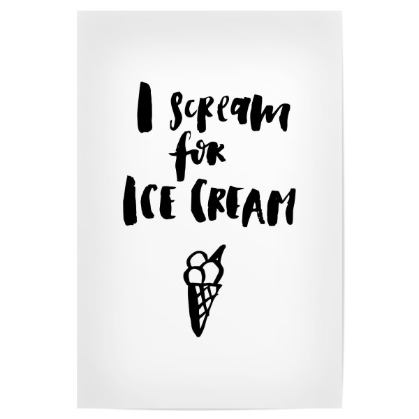 Poster "I Scream For Ice Cream" artboxONE - Typografie,Essen & Trinken,Schwarzweiß