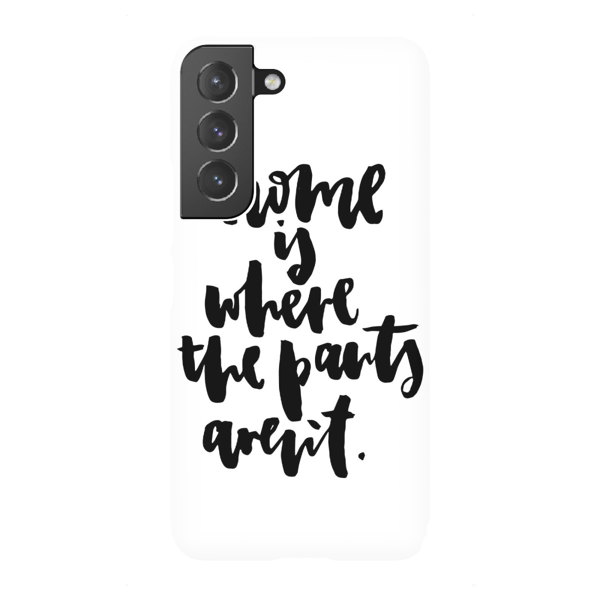 "Home Is Where The Pants Aren't"für Samsung Galaxy - Premium-Case Handyhülle artboxONE