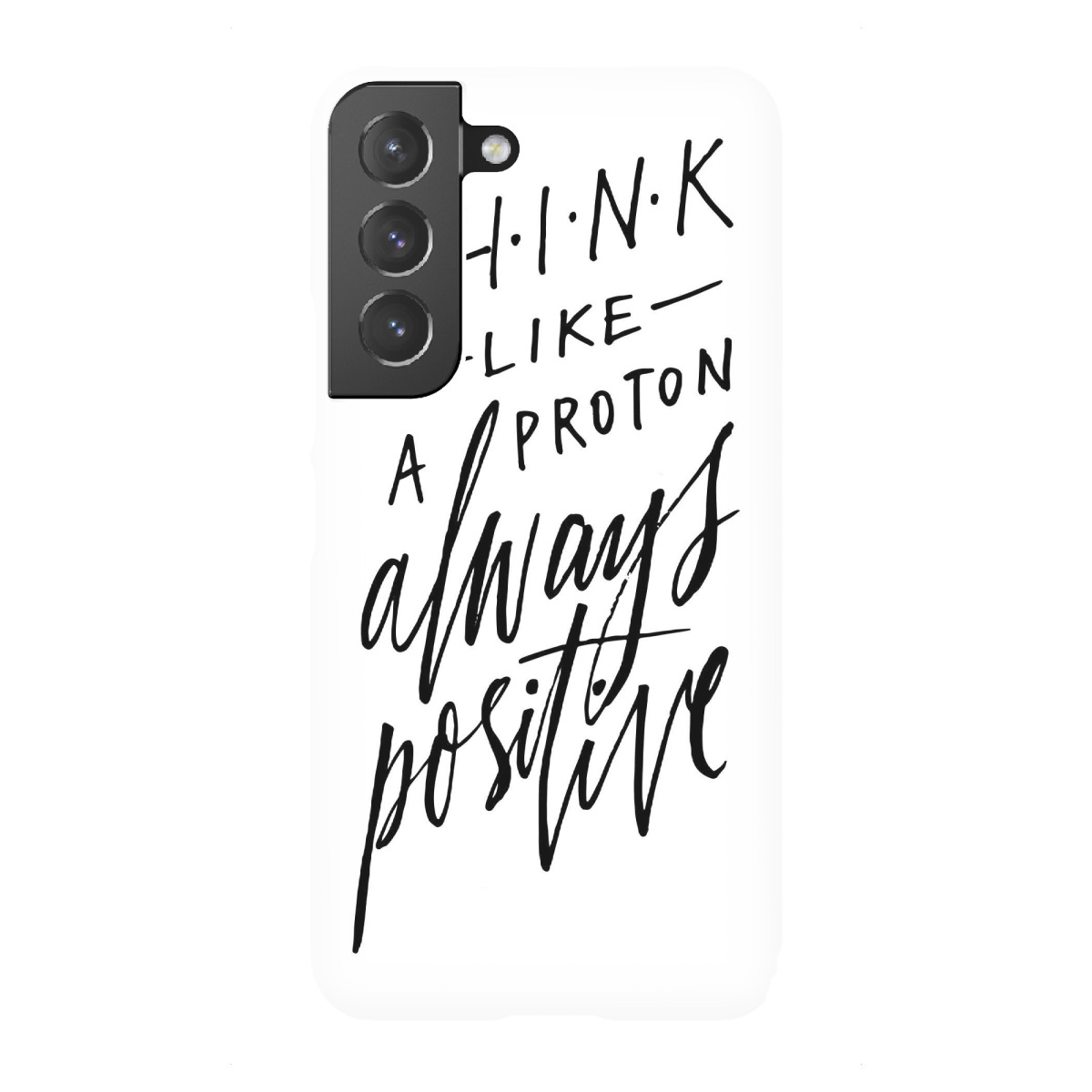 "Think Like A Proton - Always Positive"für Samsung Galaxy - Premium-Case Handyhülle artboxONE