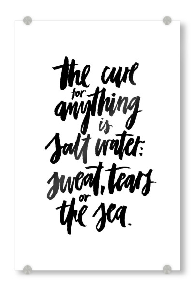 Acrylglasbild "The Cure For Anything Is Salt Water" artboxONE - Typografie,Natur,Schwarzweiß,Reise / Strand und Meer,Sport