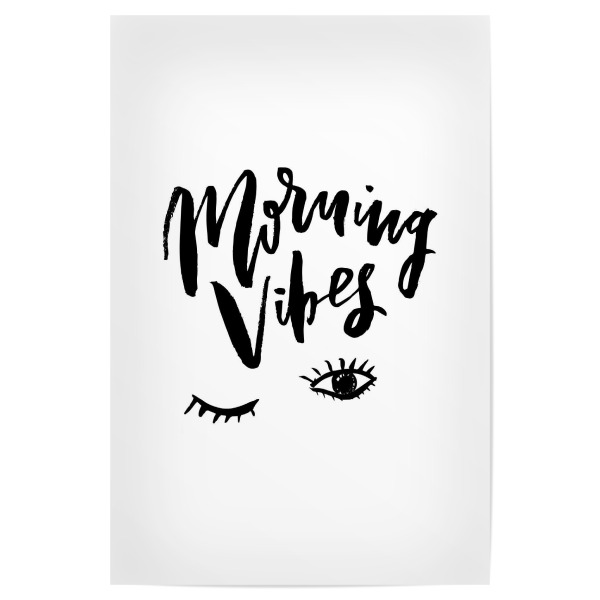 Poster "Morning Vibes" artboxONE - Typografie,Schwarzweiß