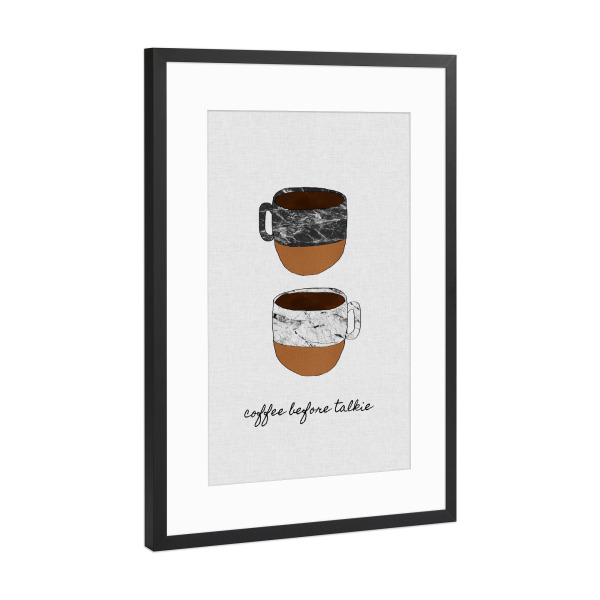 Poster mit Rahmen Schwarz (Metallic) "Coffee Before Talkie" artboxONE - Typografie,Essen & Trinken,Lustig