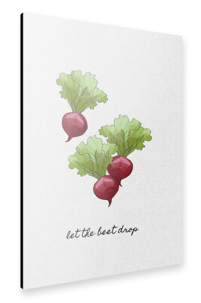 Alu-Dibond "Let the Beet Drop" 30x20 cm artboxONE