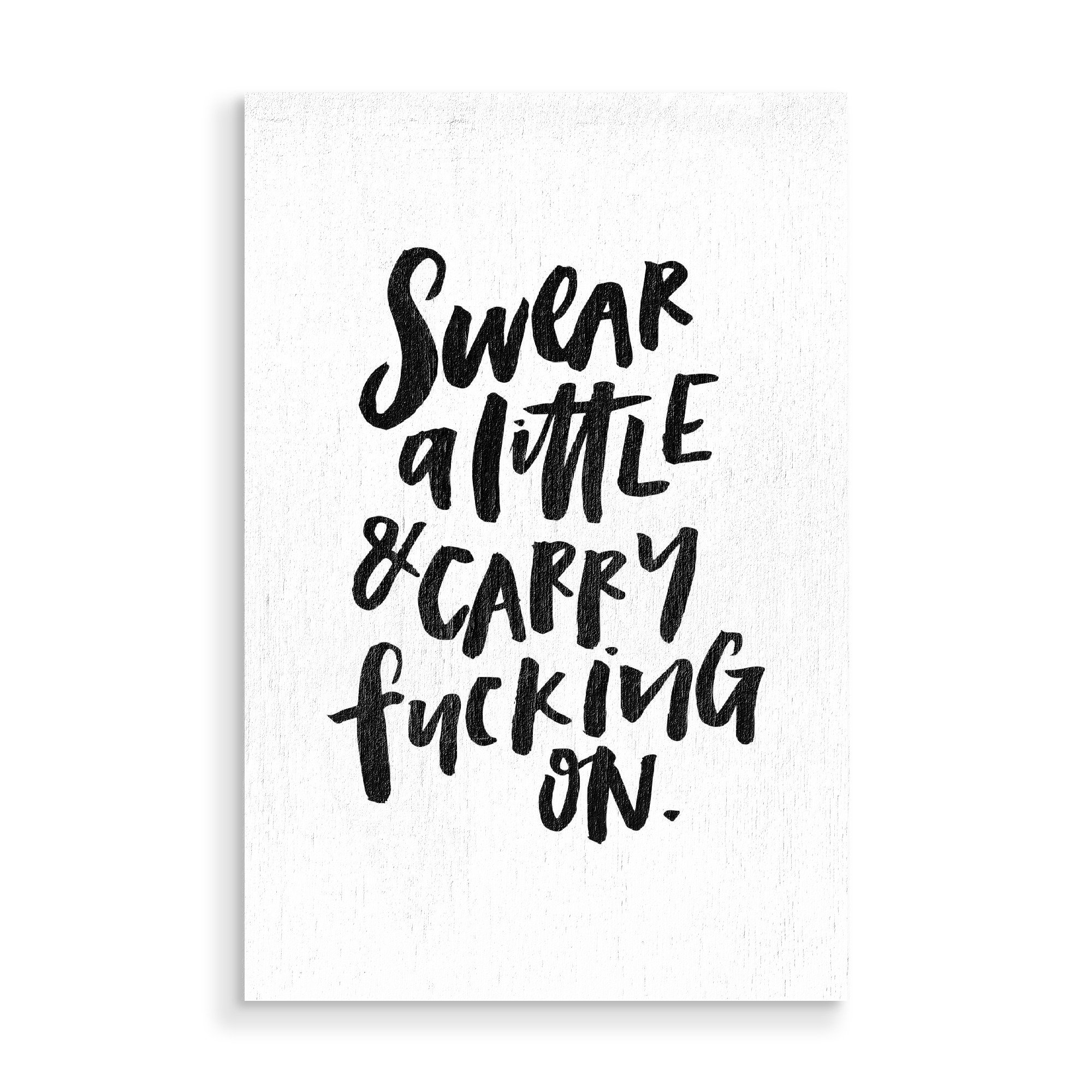 Holzbild "Swear A Little And Carry F***ing On" artboxONE - Typografie,Schwarzweiß