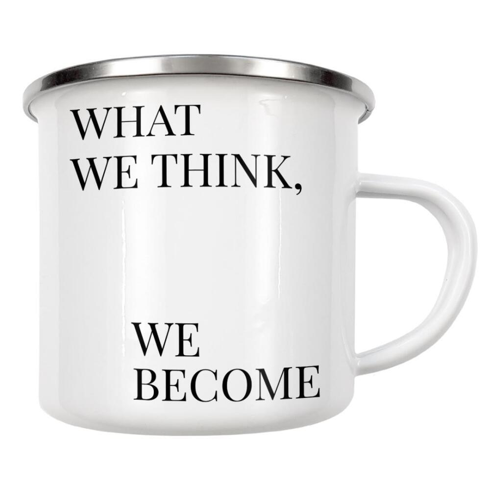 Emaille Tasse "What we think, we become" artboxONE - Typografie,Menschen