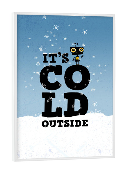 Poster mit weißem Rahmen "It's cold outside" artboxONE - Typografie,Für Kinder,Comic,Weihnachten