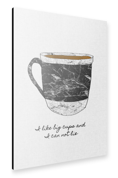 Alu-Dibond "I Like Big Cups & I Can Not Lie" 30x20 cm artboxONE