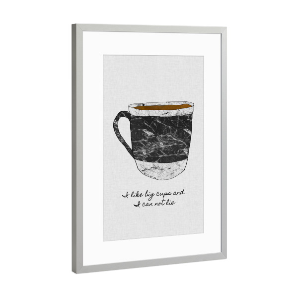 Poster mit Rahmen Silber "I Like Big Cups & I Can Not Lie" artboxONE - Typografie,Essen & Trinken,Musik,Marmor