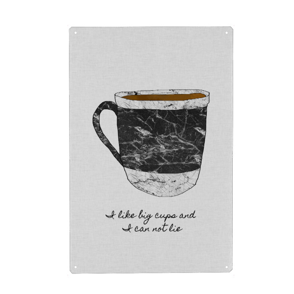 Metall Poster "I Like Big Cups & I Can Not Lie" artboxONE - Typografie,Essen & Trinken,Musik,Marmor