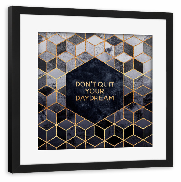 Poster mit Rahmen schwarz "Don't quit your daydream" artboxONE - Typografie,Geometrie