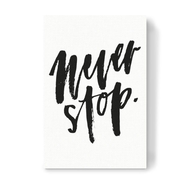 Leinwandbild "Never Stop" artboxONE - Typografie,Schwarzweiß,Sport