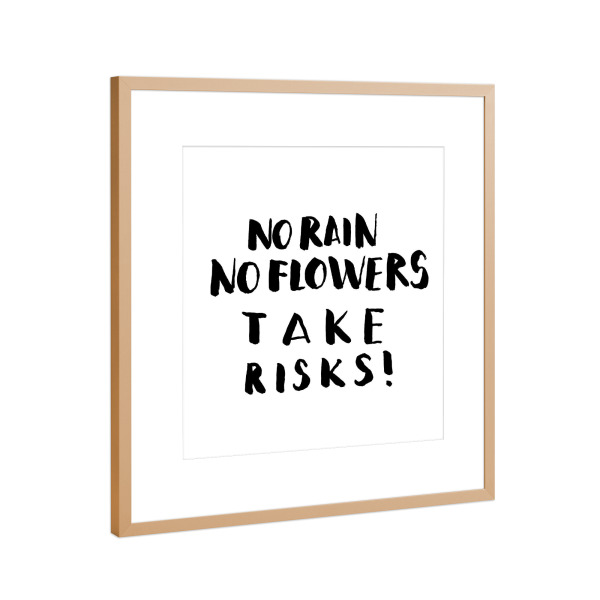 Poster mit Rahmen Kupfer "No rain, no flowers" artboxONE - Typografie,Schwarzweiß - Pinselbeschriftung,Typographie,Schrift,Brushmeetspaper,Risiken