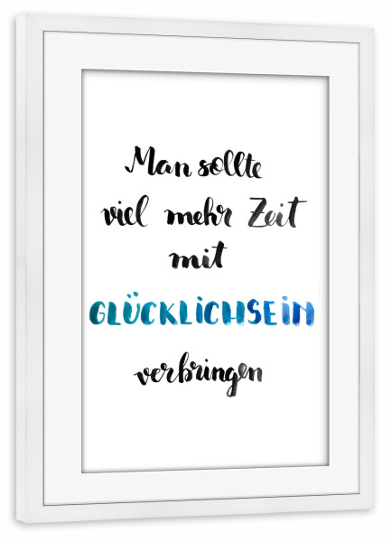Poster mit Rahmen weiß "Zeit für Glücklichsein" artboxONE - Typografie
