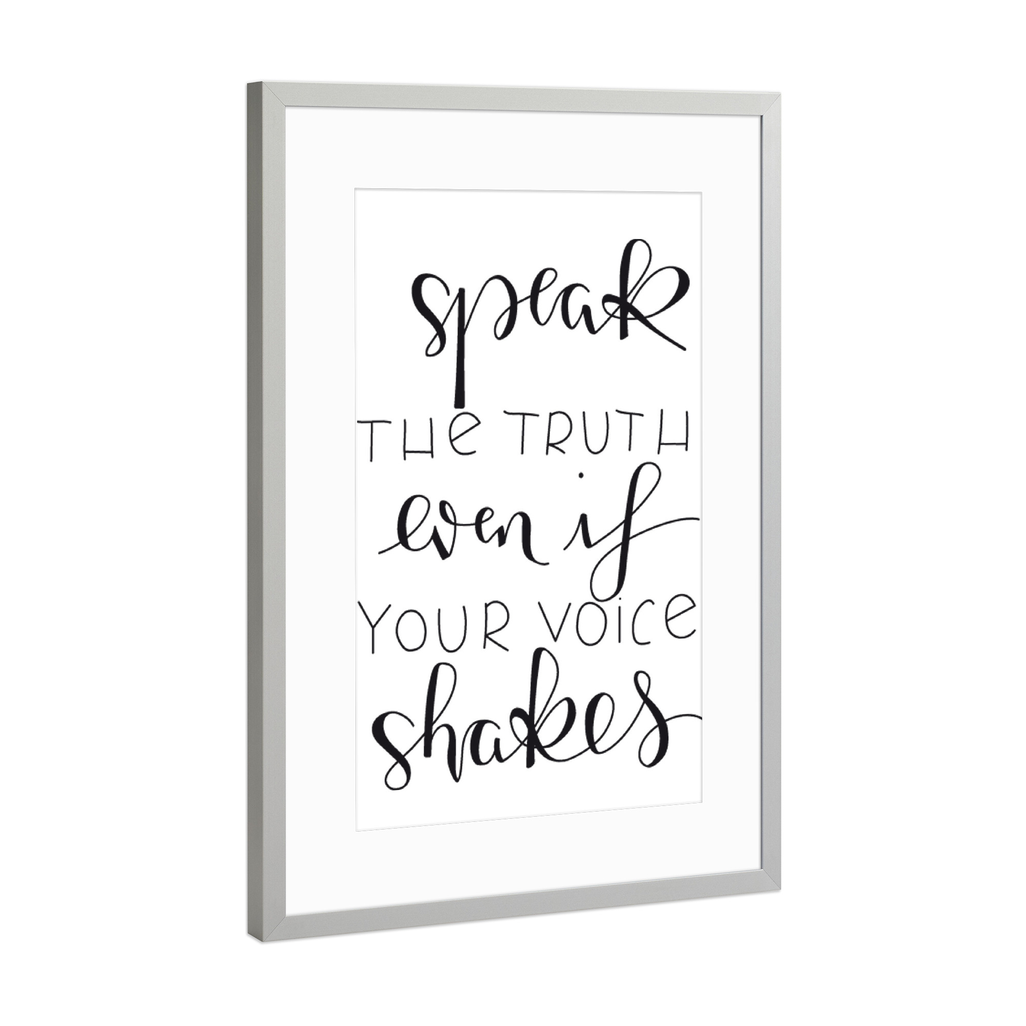 Poster mit Rahmen Silber "Speak the truth" artboxONE - Typografie,Schwarzweiß