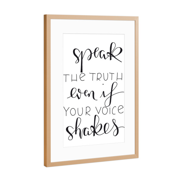 Poster mit Rahmen Kupfer "Speak the truth" artboxONE - Typografie,Schwarzweiß