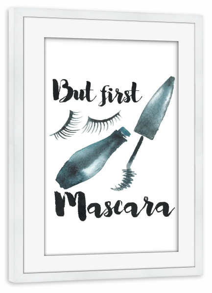 Poster mit Rahmen weiß "But First Mascara" artboxONE - Schwarzweiß,Fashion - Aber erste wimperntusche,Make-up-kunst,Aquarell,Mode