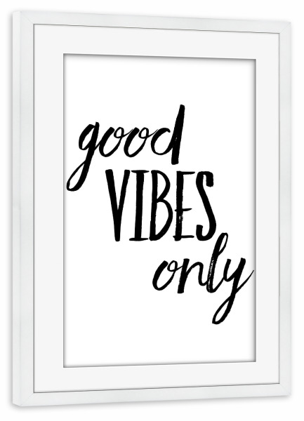Poster mit Rahmen weiß "Good Vibes Only 2" artboxONE - Typografie,Schwarzweiß,Festivals - Ood vibes nur,Schwarz und weiß,Typografie