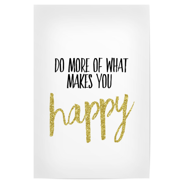 Poster 30x20 cm "Do More Of What Makes You Happy 2" artboxONE - Typografie,Schwarzweiß