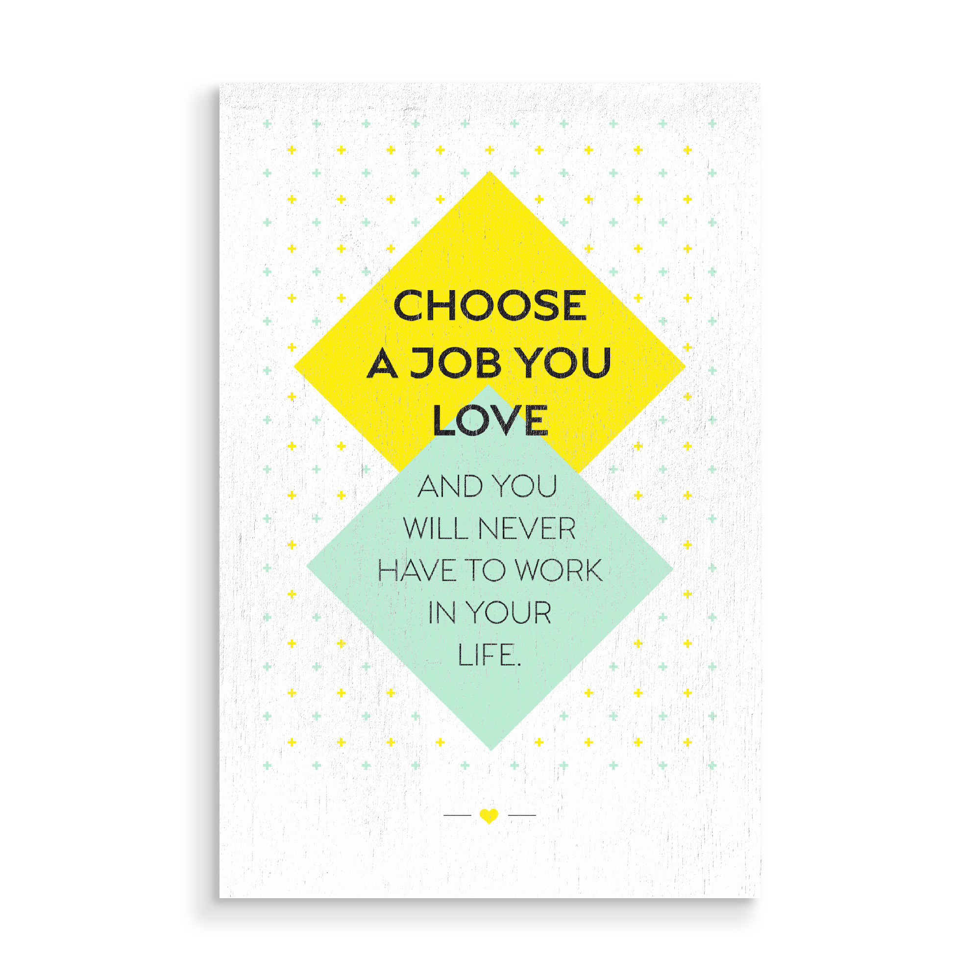 Holzbild "Choose a job you love" artboxONE - Typografie - Pastell,Typografie,Spruch,Job,Liebe,Leben,Gelb,Türkis,80er,Muster,Wähle
