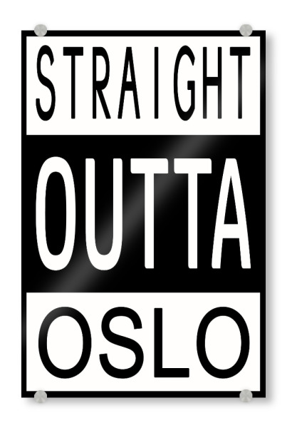 Acrylglasbild "Oslo" artboxONE - Städte,Typografie,Reise,Schwarzweiß - Straight outta oslo,Norwegen,Hauptstadt,Skandinavien,Norden,Kalt,Dunkel