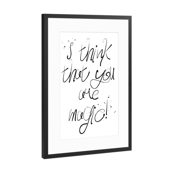 Poster mit Rahmen Schwarz (Metallic) "You are magic" artboxONE - Typografie,Schwarzweiß,Liebe