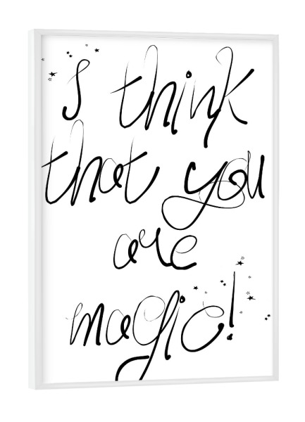 Poster mit weißem Rahmen "You are magic" artboxONE - Typografie,Schwarzweiß,Liebe