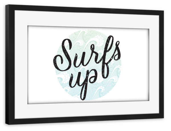 Poster mit Rahmen schwarz "Surfs up!" artboxONE - Typografie - Surft,Surfer,Surfen,Strand,Ozean,Meer,Wellen,Sommer