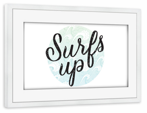 Poster mit Rahmen weiß "Surfs up!" artboxONE - Typografie - Surft,Surfer,Surfen,Strand,Ozean,Meer,Wellen,Sommer
