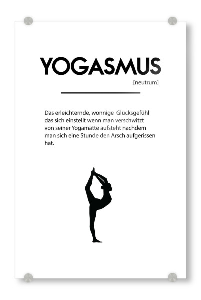 Acrylglasbild "Yogasmus" artboxONE - Typografie,Schwarzweiß,Sport - Yoga,Meditation,Spruch,Humor,Lustig,Sport