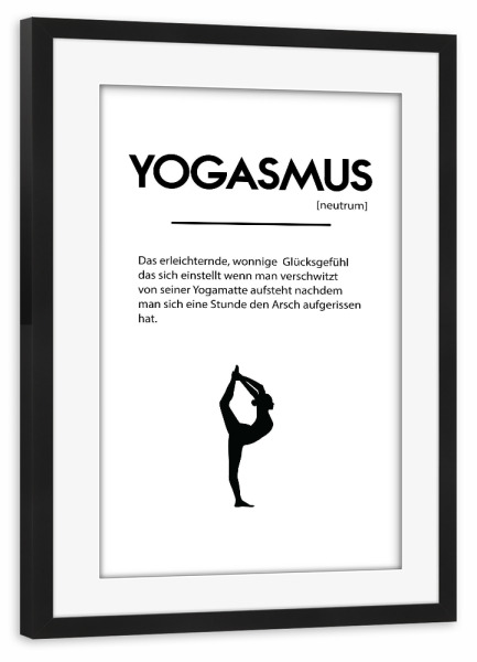 Poster mit Rahmen schwarz "Yogasmus" artboxONE - Typografie,Schwarzweiß,Sport - Yoga,Meditation,Spruch,Humor,Lustig,Sport
