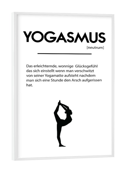 Poster mit weißem Rahmen "Yogasmus" artboxONE - Typografie,Schwarzweiß,Sport - Yoga,Meditation,Spruch,Humor,Lustig,Sport