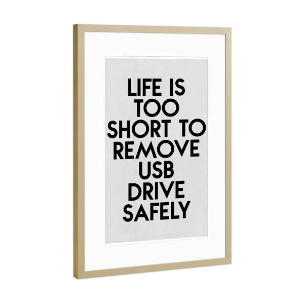 Poster mit Rahmen Gold "Life Is Too Short" artboxONE - Typografie - Usb,Leben,Kurz,Spruch,Weisheit,Humor,Lustig,Motto